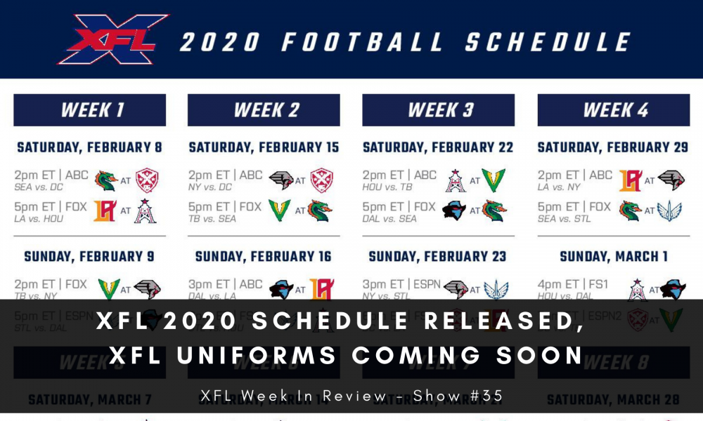 #35 - XFL 2020 Schedule Released, XFL Uniforms Coming Soon